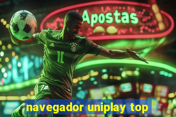 navegador uniplay top